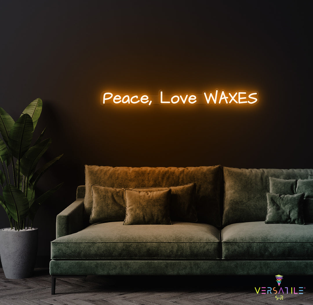 Peace, Love & Waxes Neon Sign