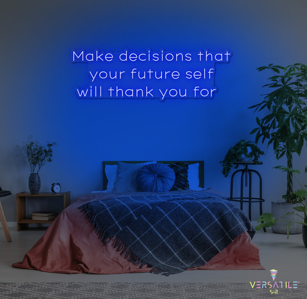 Make Decision That Your Future Self Neon Sign