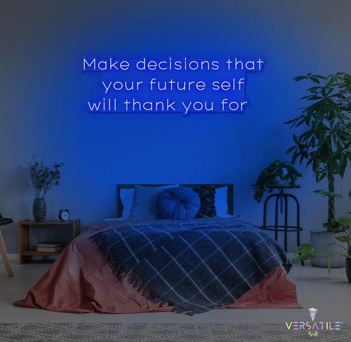 Make Decision That Your Future Self Neon Sign