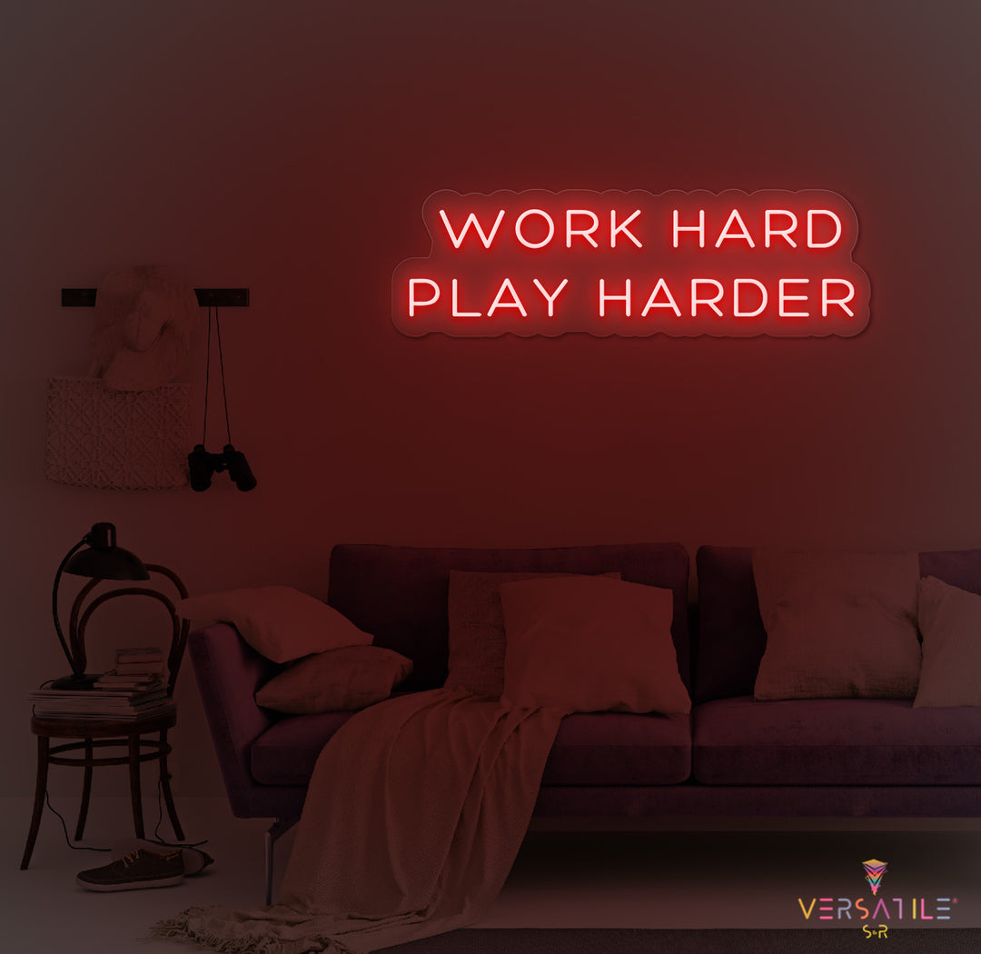 Work Hard Play Harder Neon Sign
