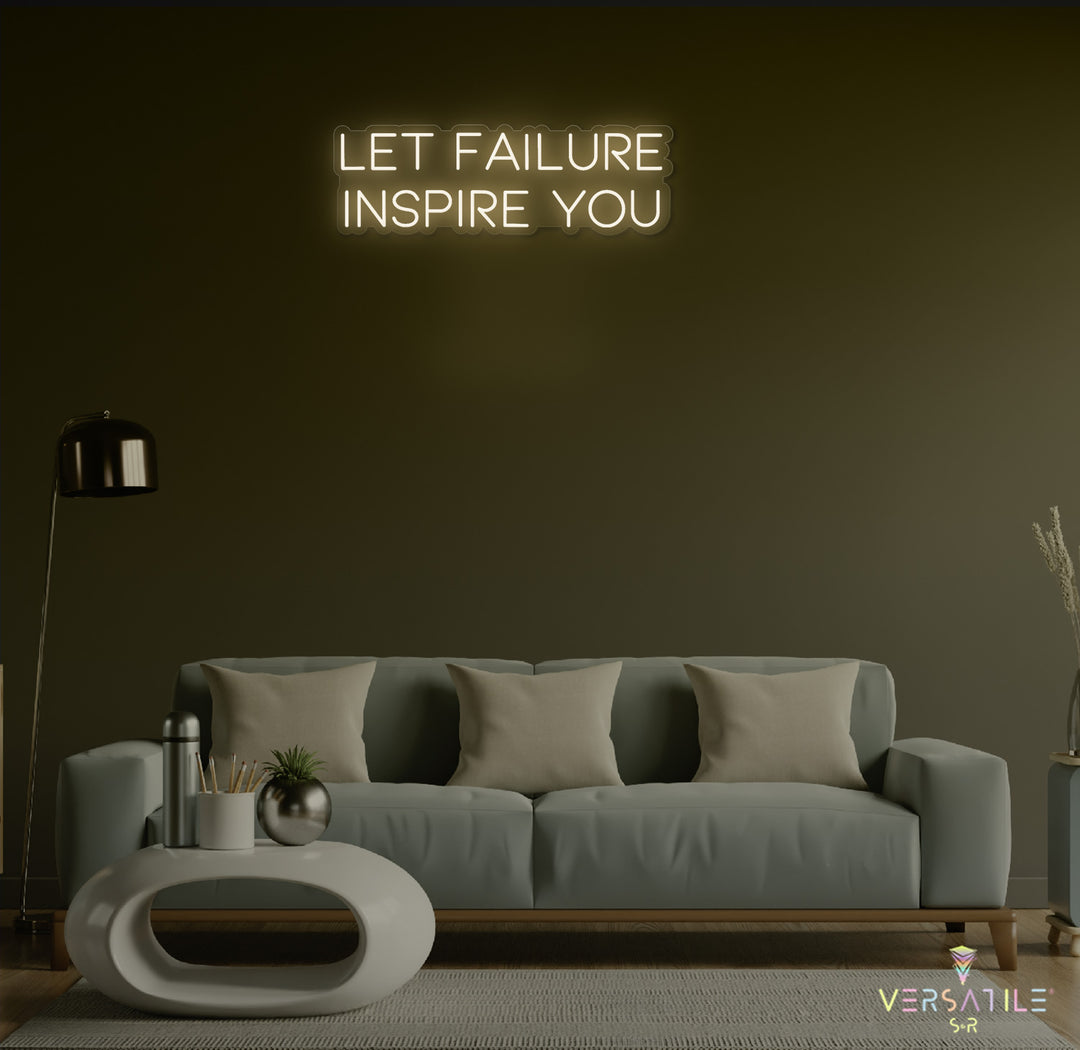 Let Failure Insprie You Neon Sign