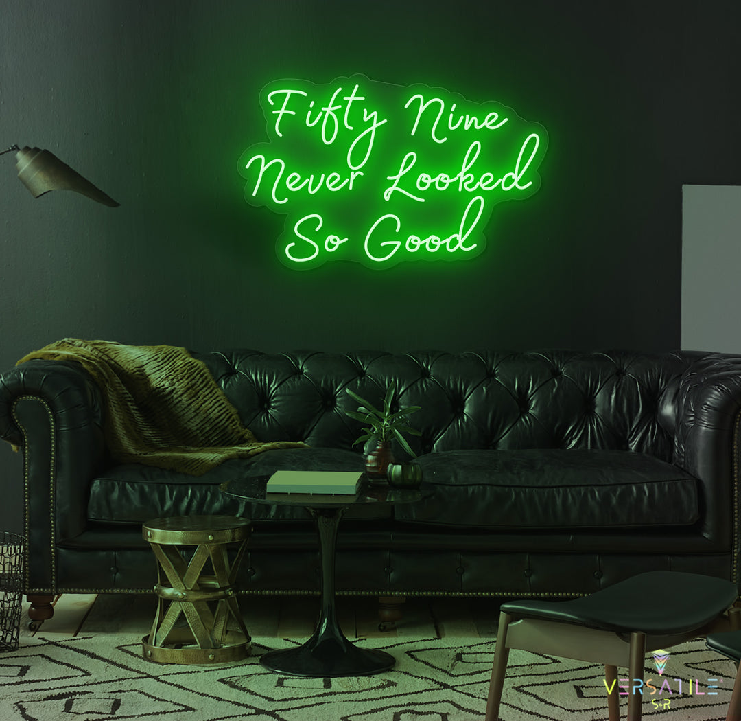 Fifty Nine Never Looked So Good Birthday Neon Sign