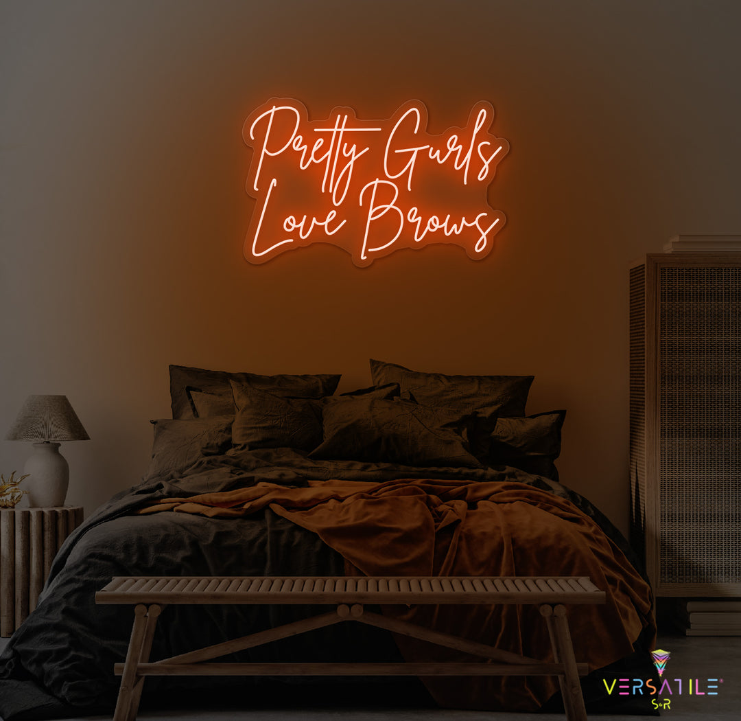 Pretty Gurls Love Brows Neon Sign