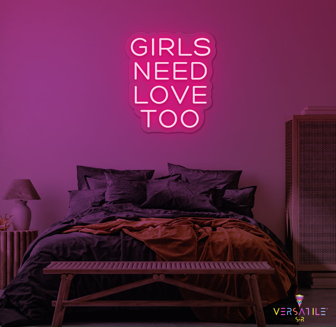 Girls Need Love Too Neon Sign