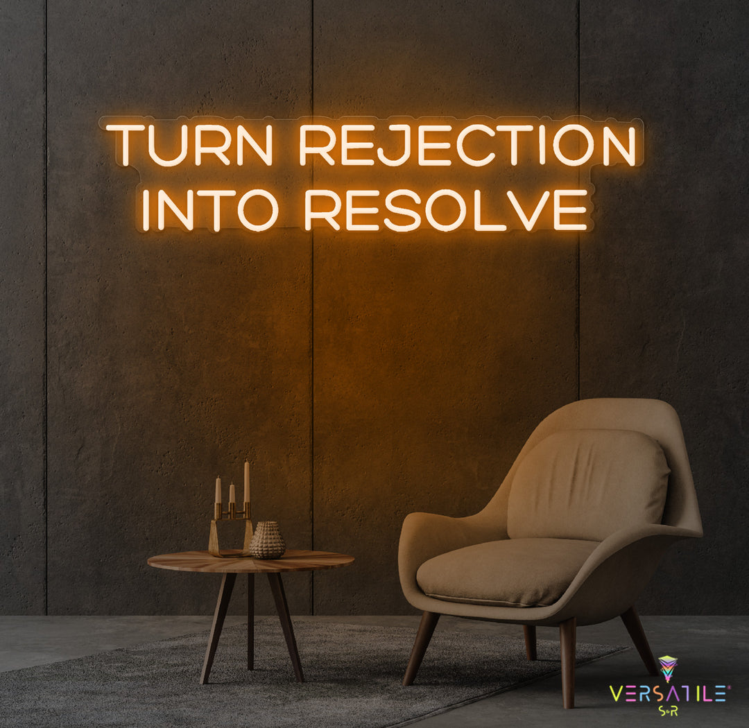 Turn Rejection Into Resolve Neon Sign