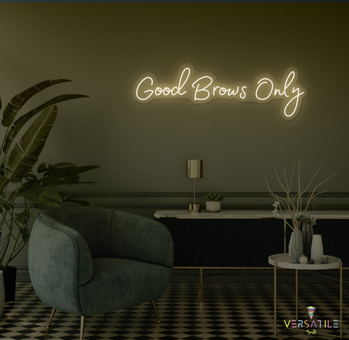 Good Brows Only Neon Sign