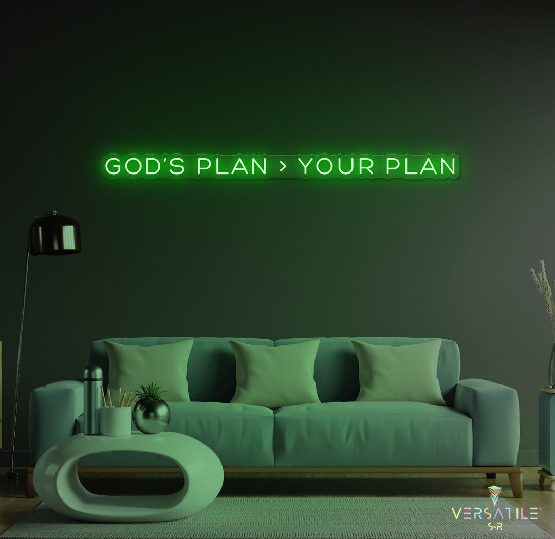 GOD’s plan > Your plan Neon Sign