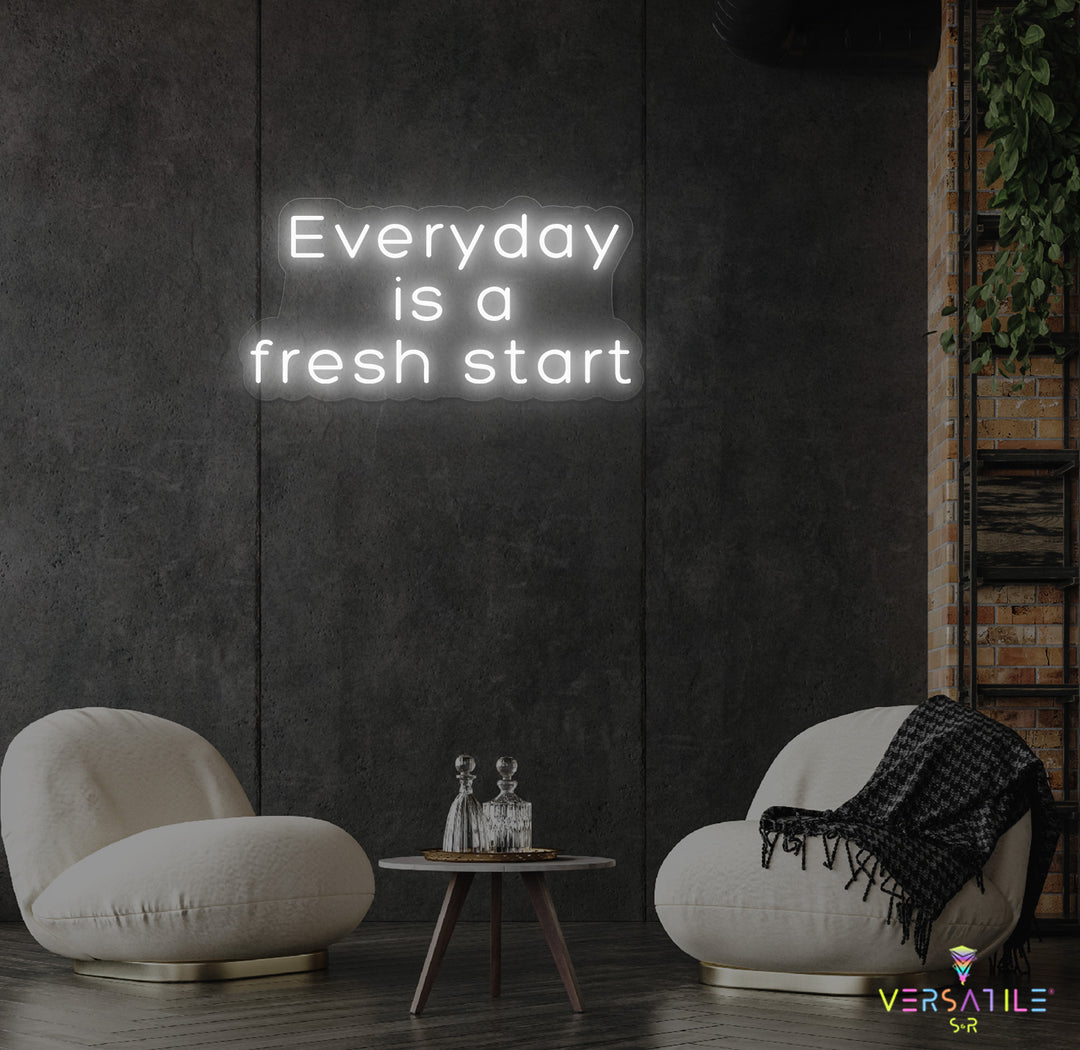 Everyday Is A Fresh Start Neon Sign