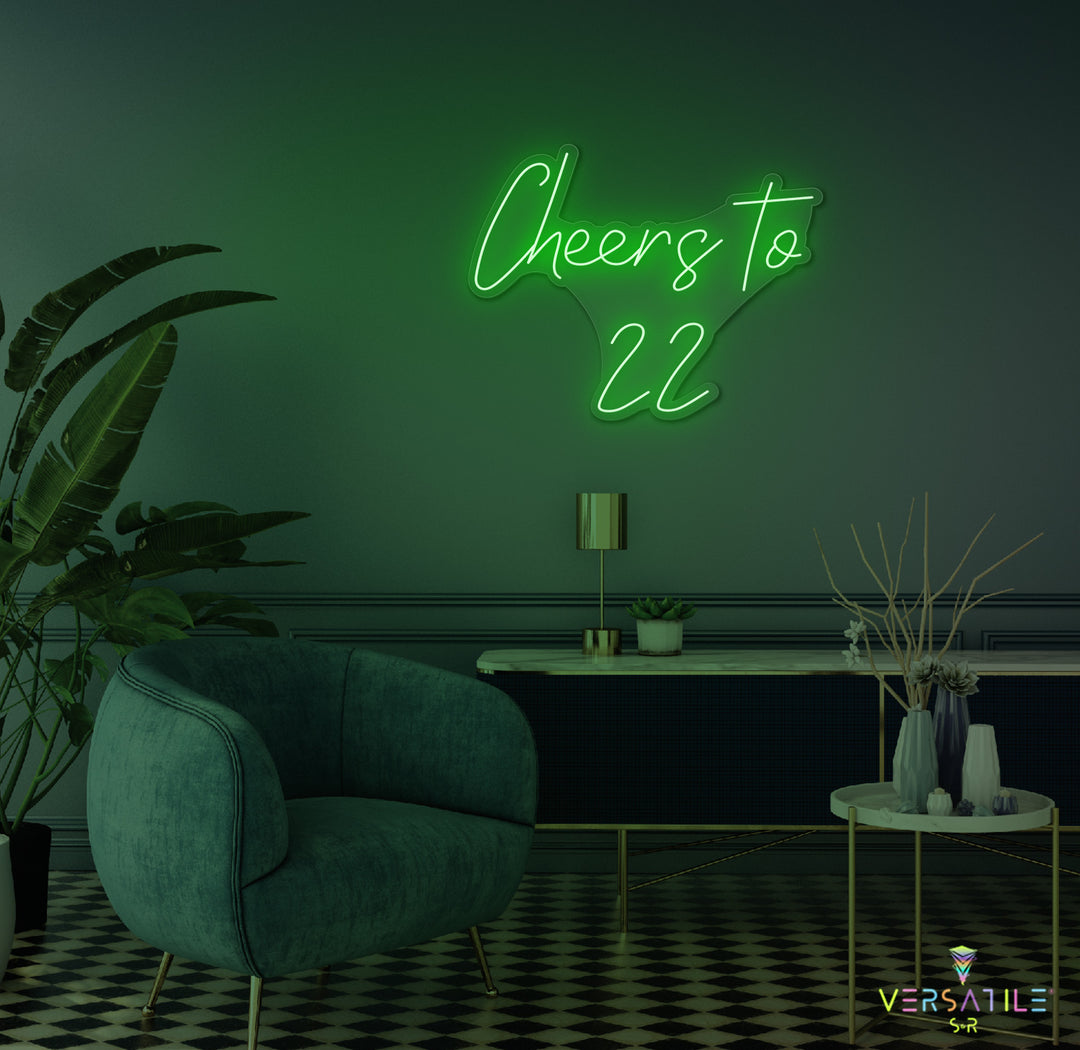 Cheers to 22 Neon Sign