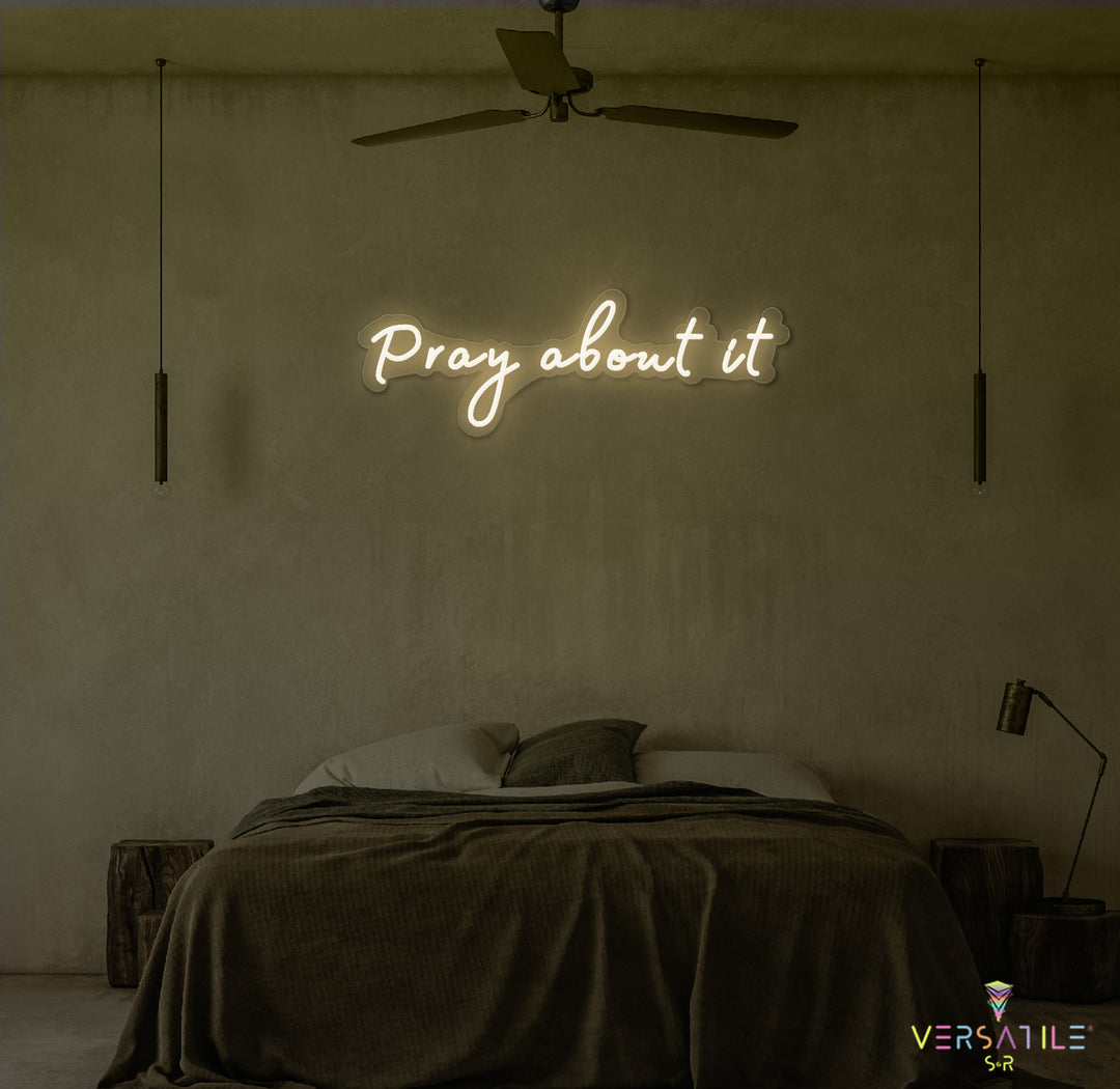 Pray About It Neon Sign