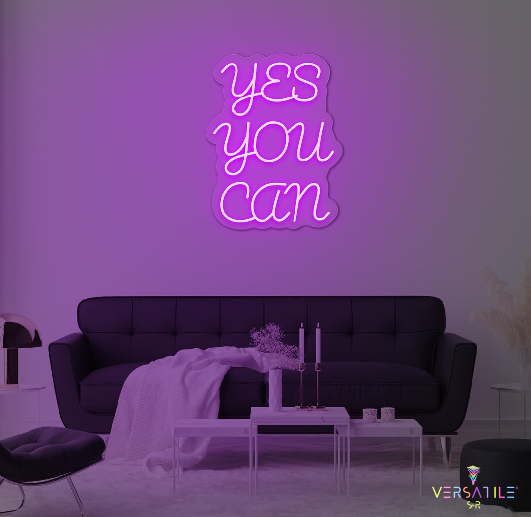 Yes You Can Neon Sign