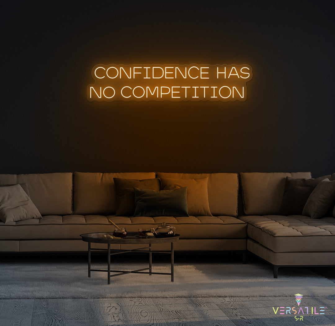 Confidence Has No Competition Neon Sign