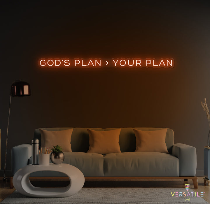 GOD’s plan > Your plan Neon Sign