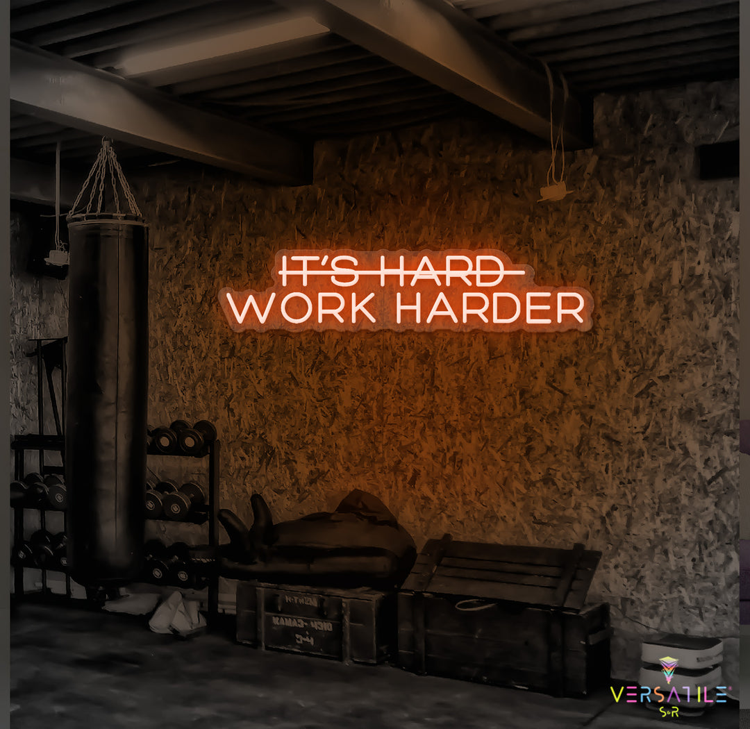 It’s Hard Work Harder Neon Sign