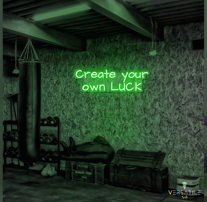 Create Your Own Luck Neon Sign