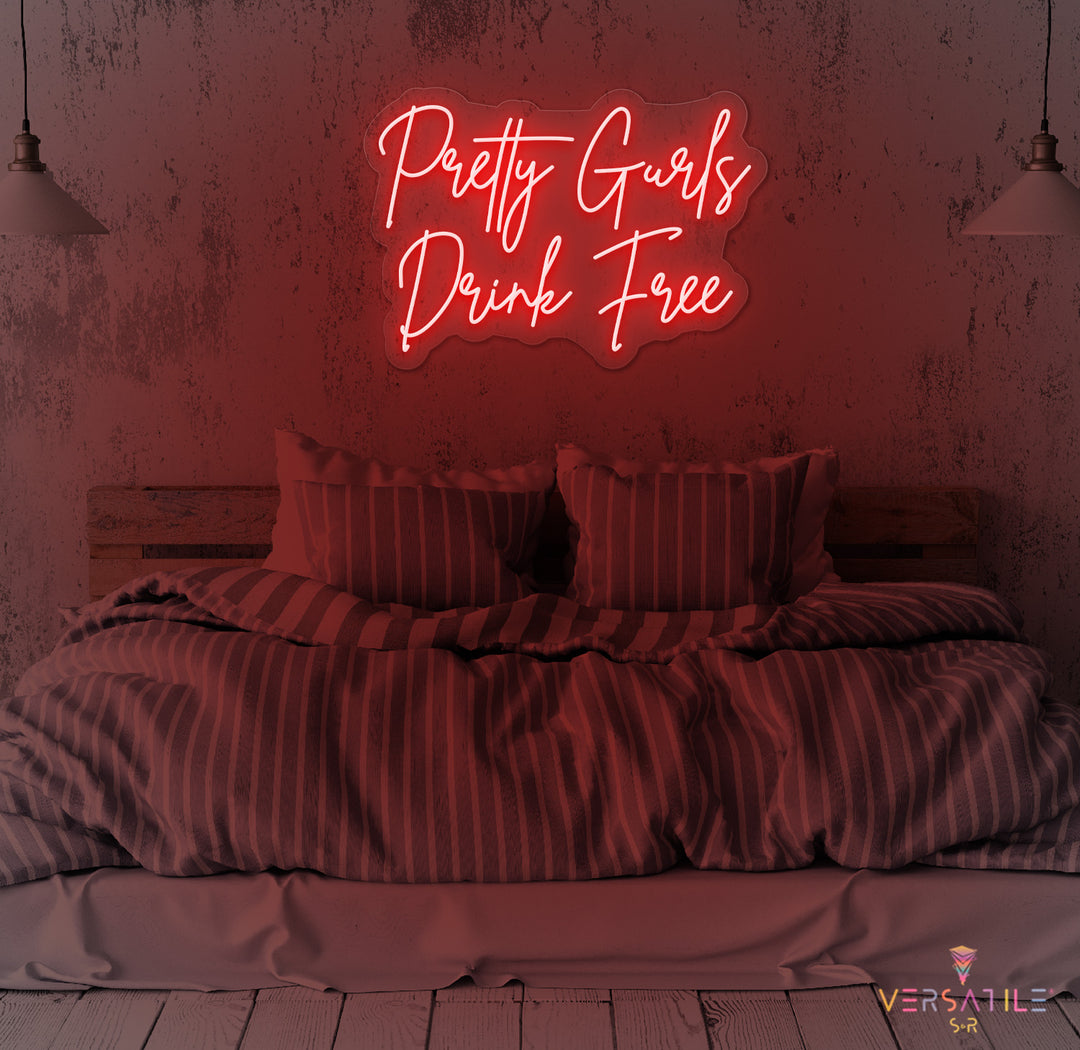 Pretty Gurls Drink Free Neon Sign