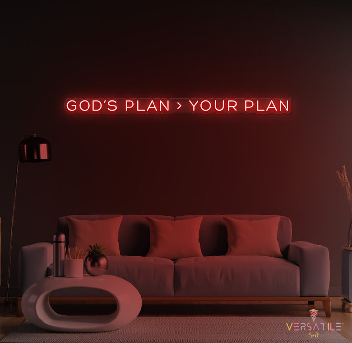 GOD’s plan > Your plan Neon Sign