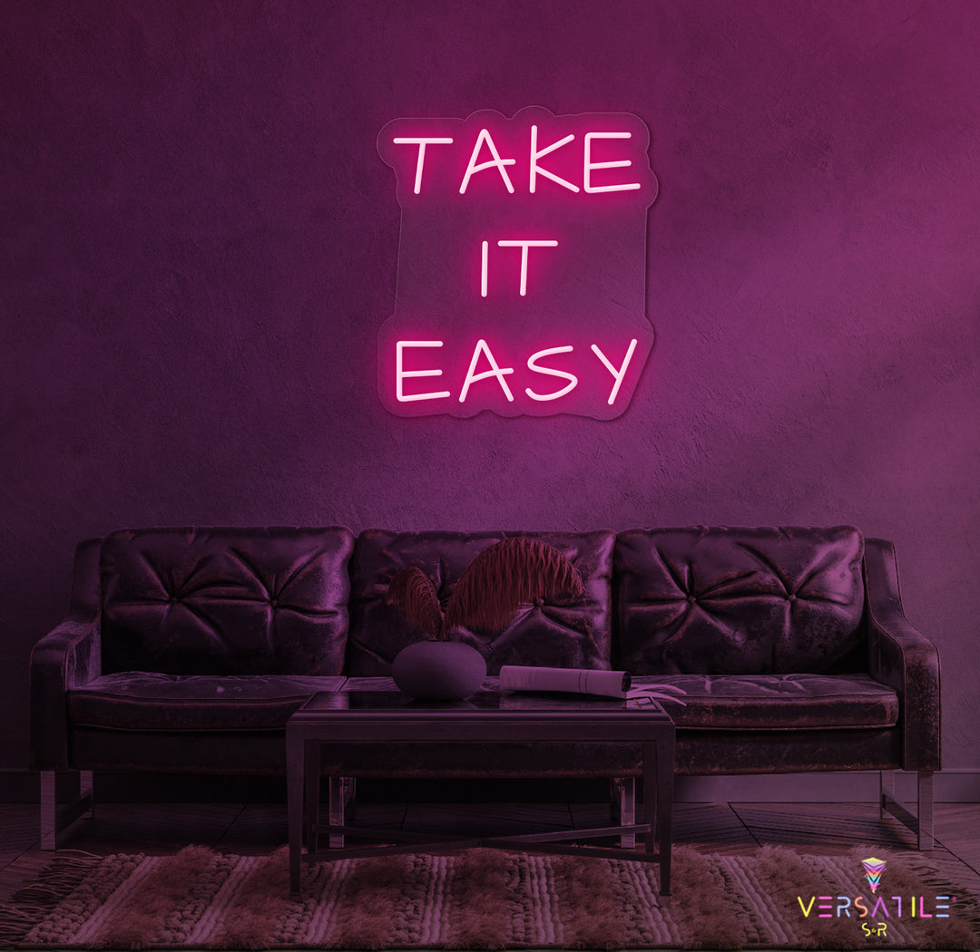 Take It Easy Neon Sign