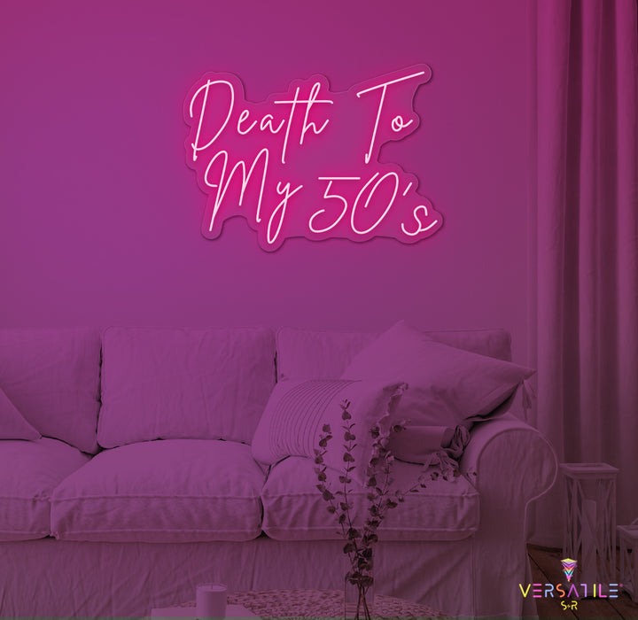 Death To My 50's Birthday Neon Sign