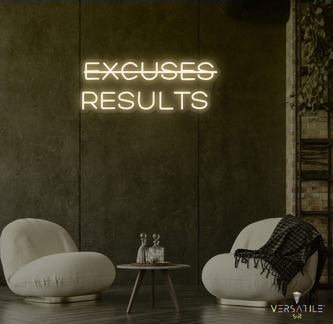 Excuses, Results Neon Sign
