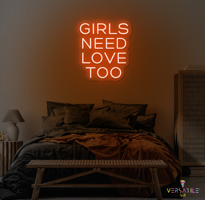 Girls Need Love Too Neon Sign