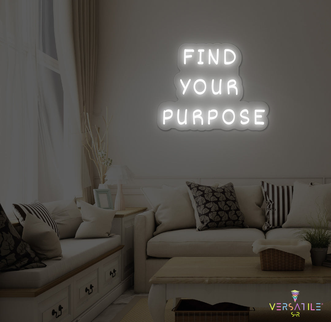 Find Your Purpose Neon Sign