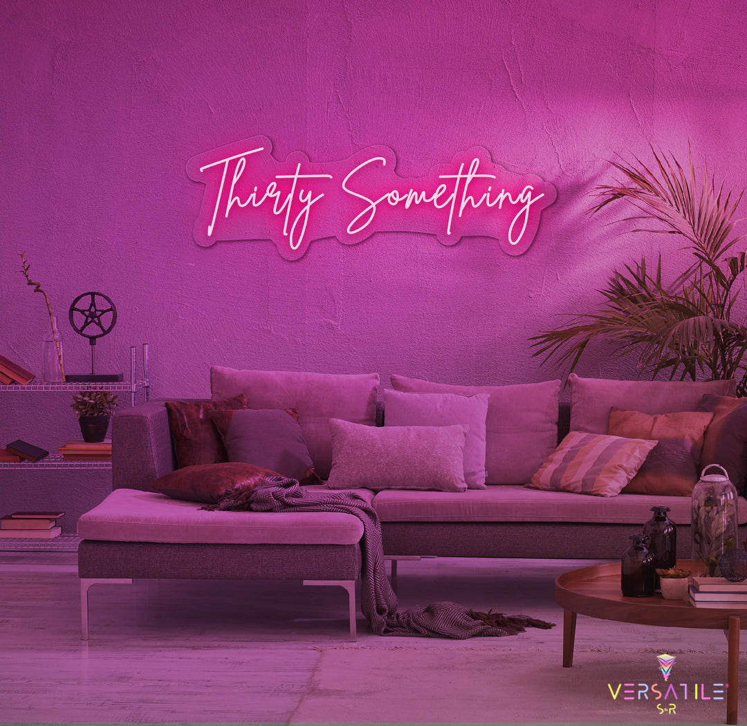 Thirty Something Birthday Neon Sign