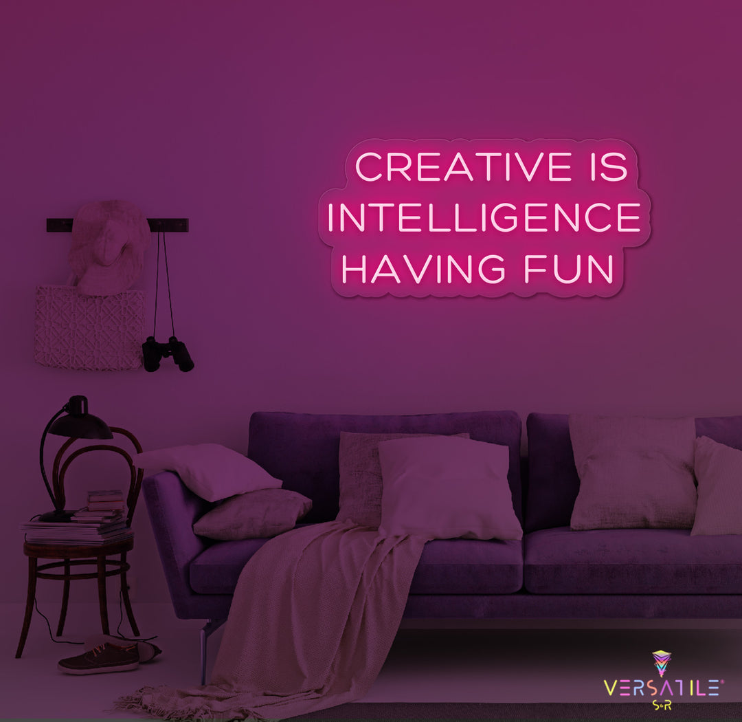Creative Is Intelligence Having Fun Neon Sign