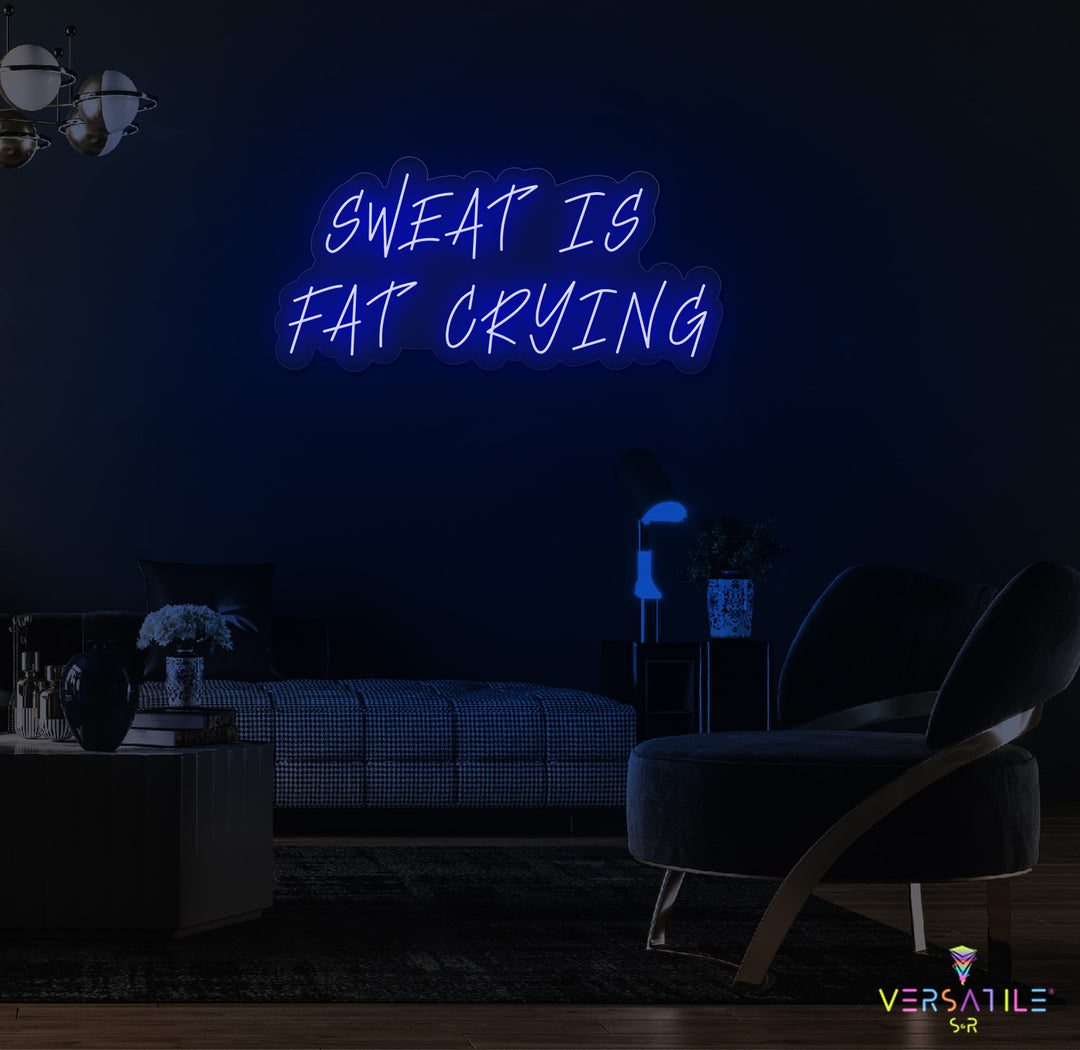 Sweat Is Fat Crying Neon Sign