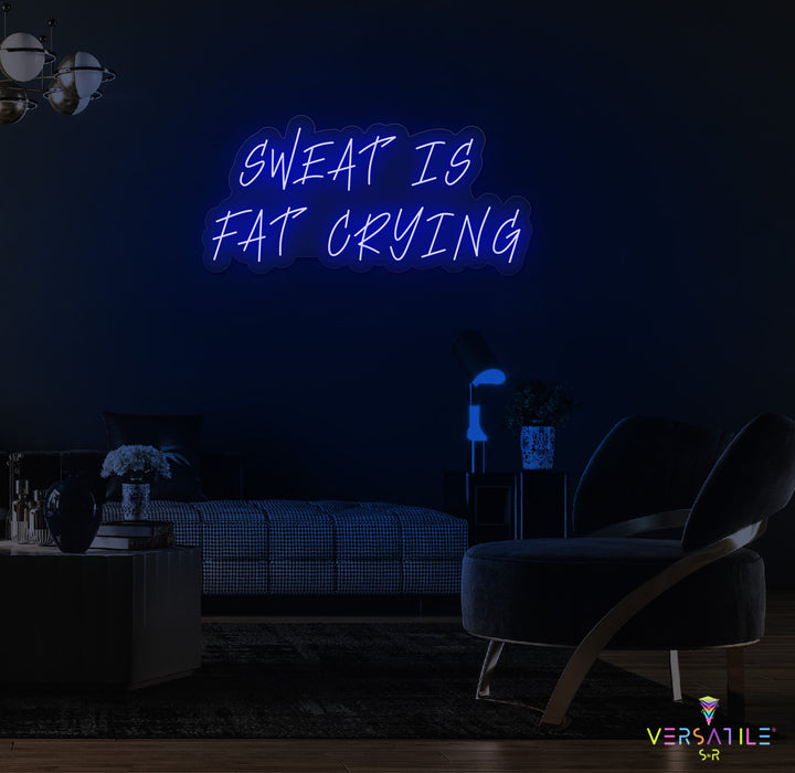 Sweat Is Fat Crying Neon Sign