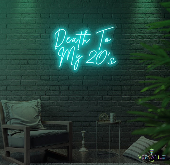 Death to my 20's Birthday Neon Sign