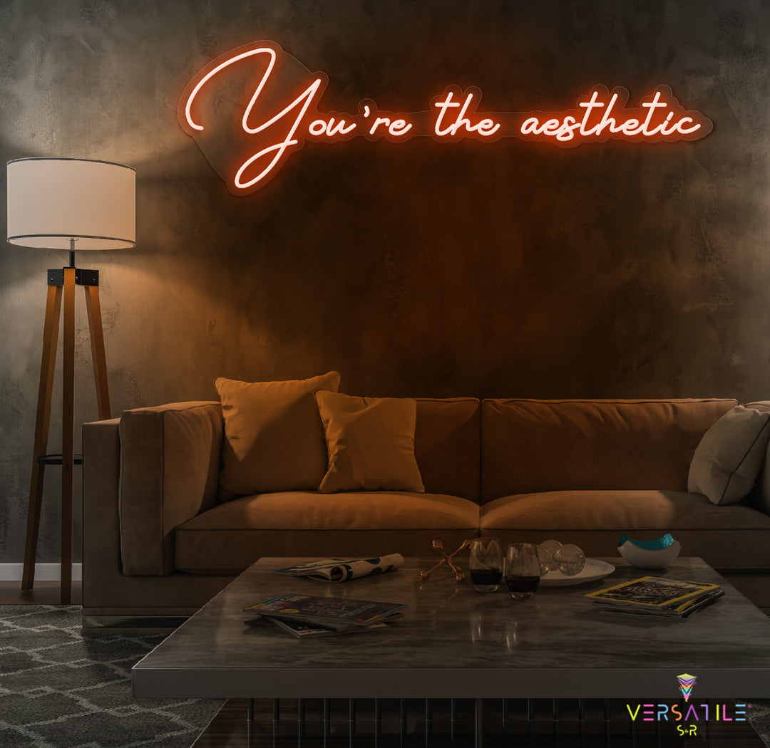You’re The Aesthetic Neon Sign