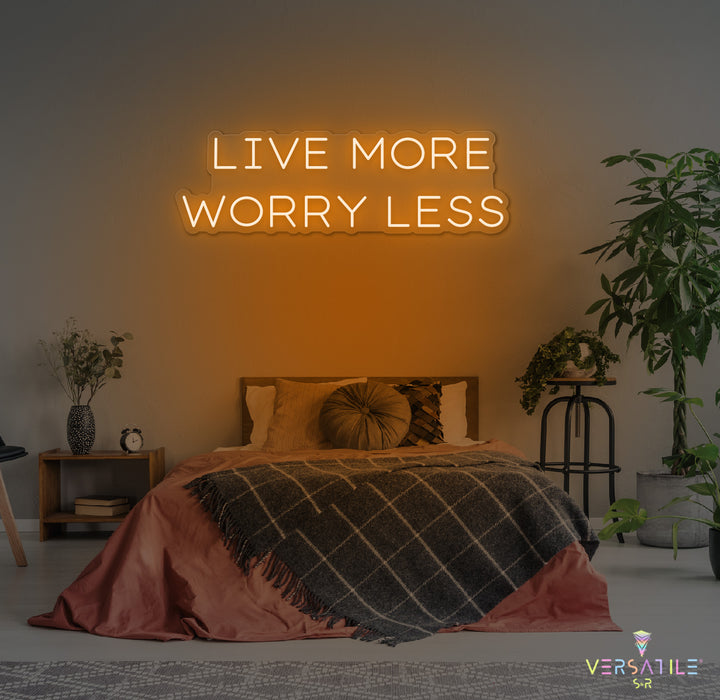 Live More Worry Less Neon Sign