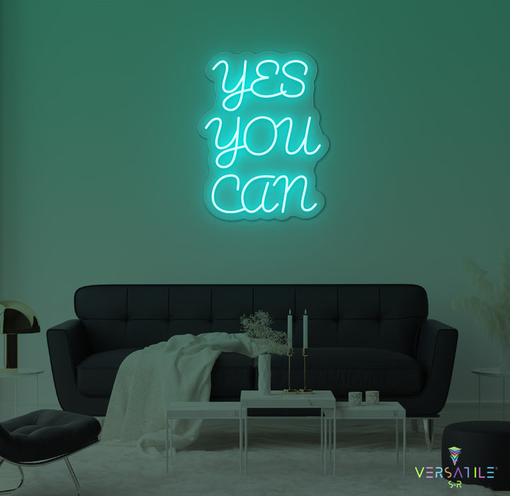 Yes You Can Neon Sign