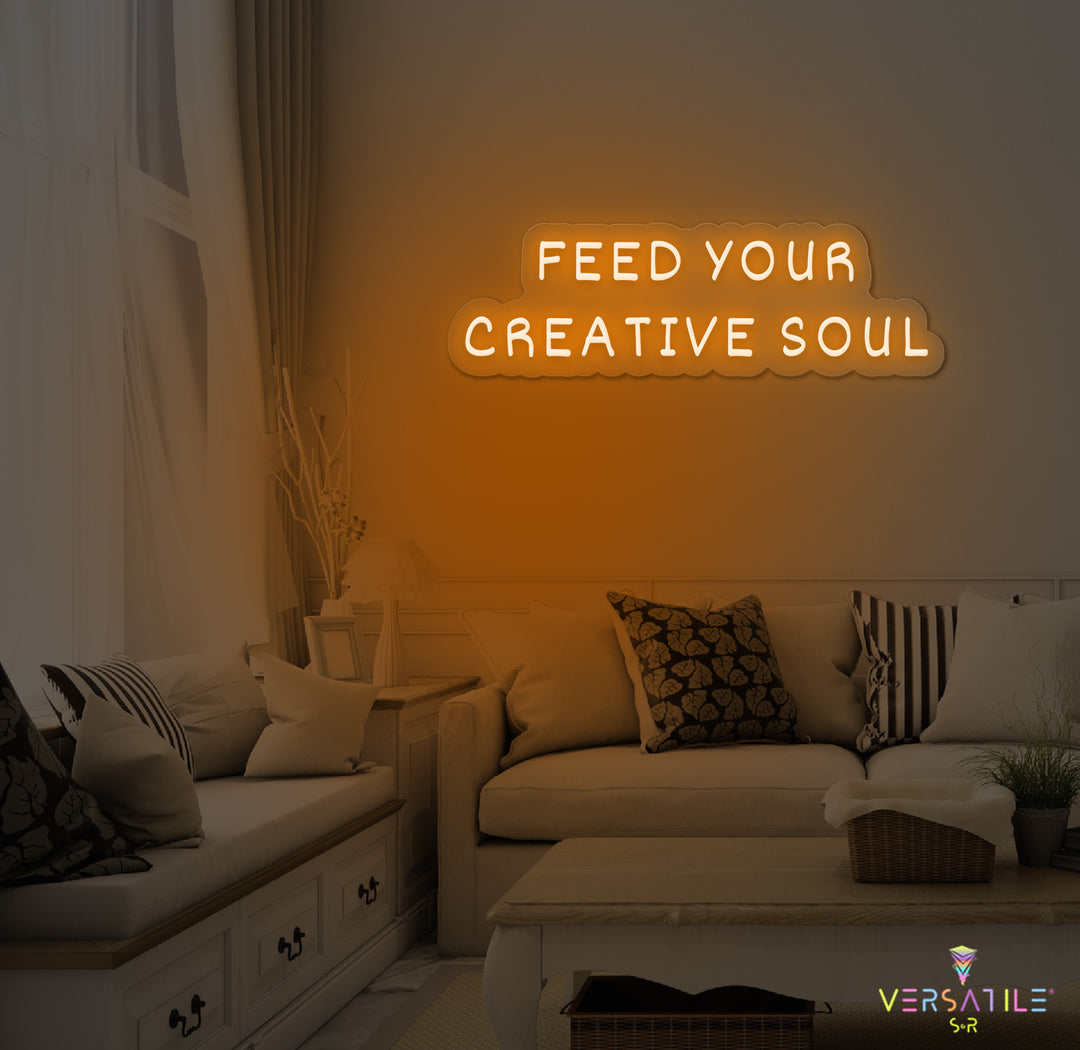 Feed Your Creative Soul Neon Sign