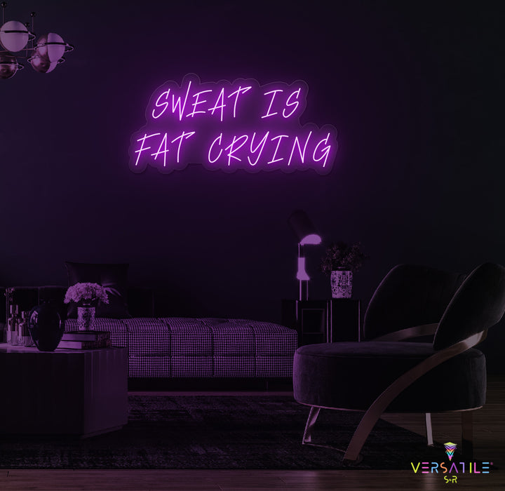Sweat Is Fat Crying Neon Sign