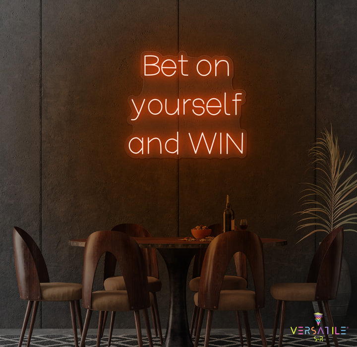 Bet On Yourself And Win Neon Sign