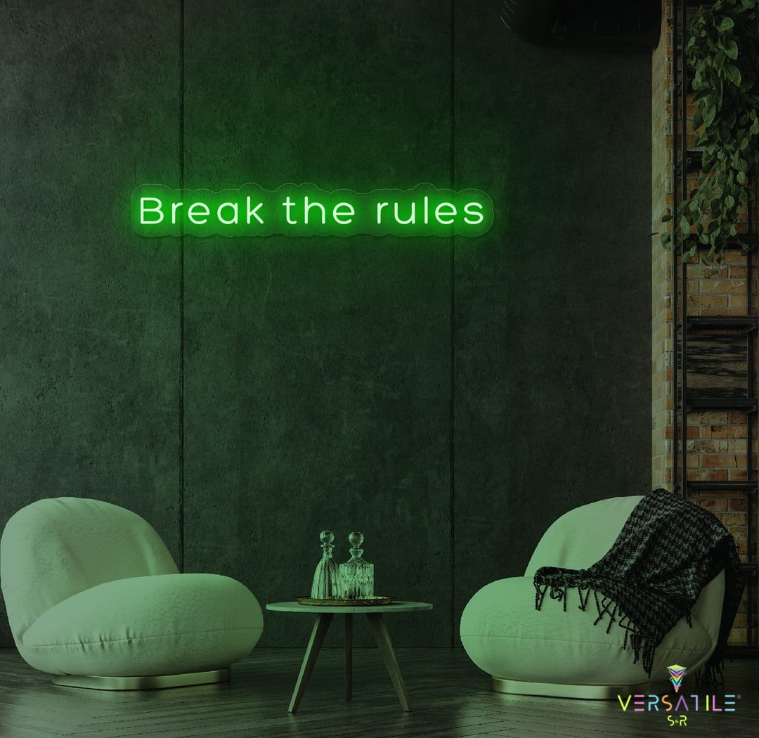 Break The Rules Neon Sign