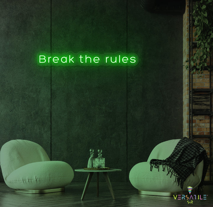 Break The Rules Neon Sign
