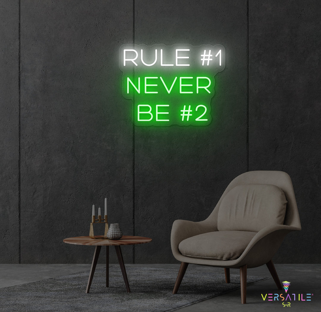 Rule #1 Never Be #2 Neon Sign