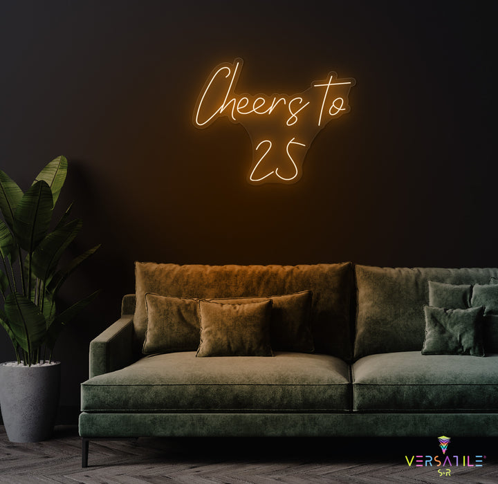 Cheers to 25 Neon Sign