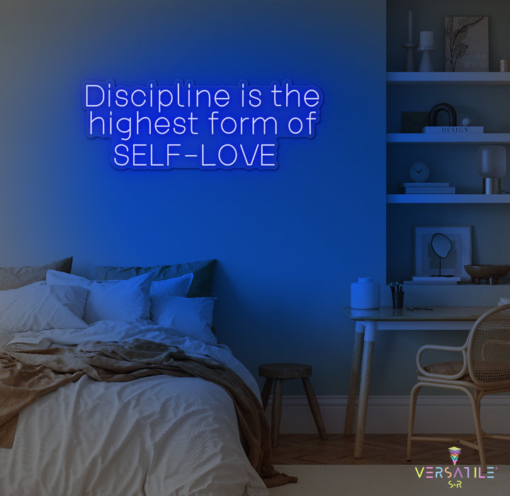 Discipline Is The Highest Form Of Self-Love Neon Sign