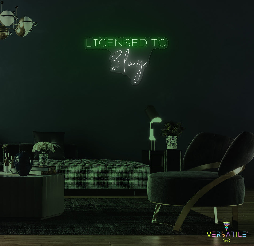 Licensed To Slay Neon Sign