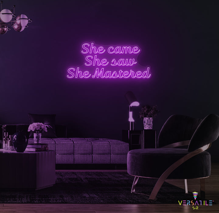 She Came She Saw She Mastered Neon Sign