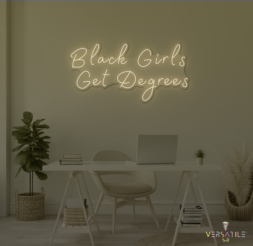 Black Girls Get Degrees Neon Sign