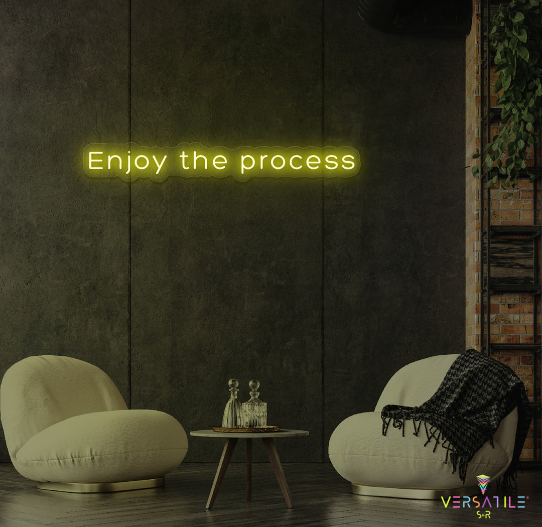 Enjoy The Process Neon Sign