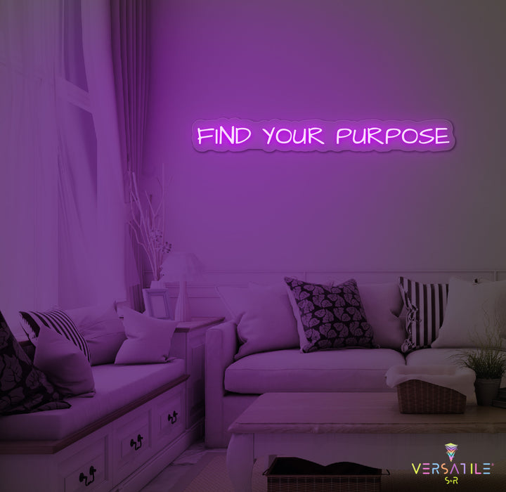Find Your Purpose Neon Sign