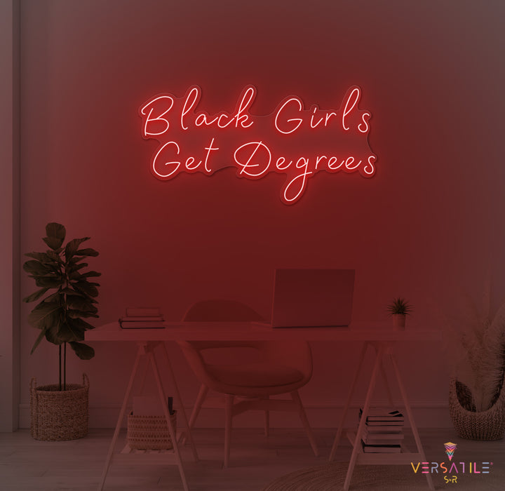 Black Girls Get Degrees Neon Sign