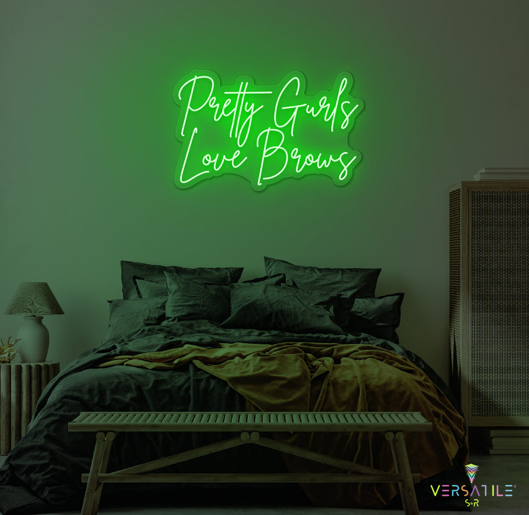 Pretty Gurls Love Brows Neon Sign