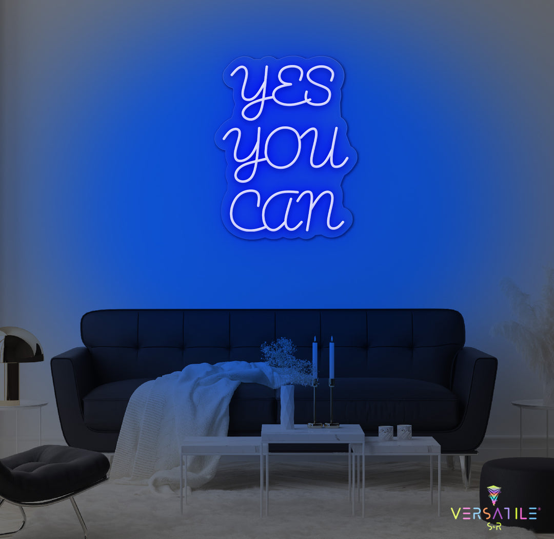 Yes You Can Neon Sign
